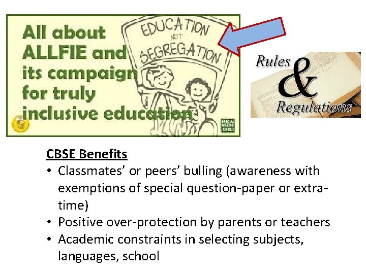 CBSE Benefits • Classmates’ or peers’ bulling (awareness with exemptions of special question-paper or