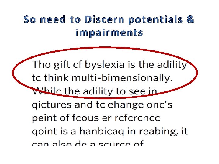 So need to Discern potentials & impairments 