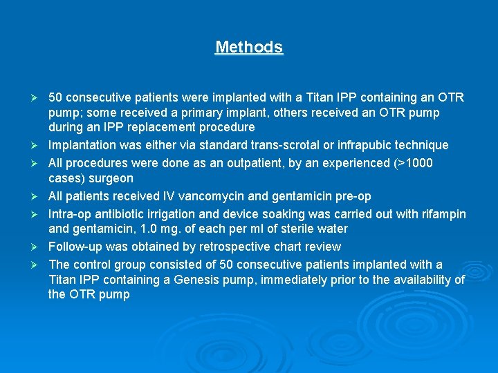 Methods Ø Ø Ø Ø 50 consecutive patients were implanted with a Titan IPP