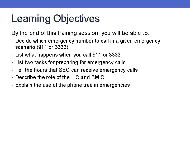 Learning Objectives By the end of this training session, you will be able to: