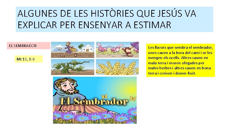 ALGUNES DE LES HISTÒRIES QUE JESÚS VA EXPLICAR PER ENSENYAR A ESTIMAR EL SEMBRADOR