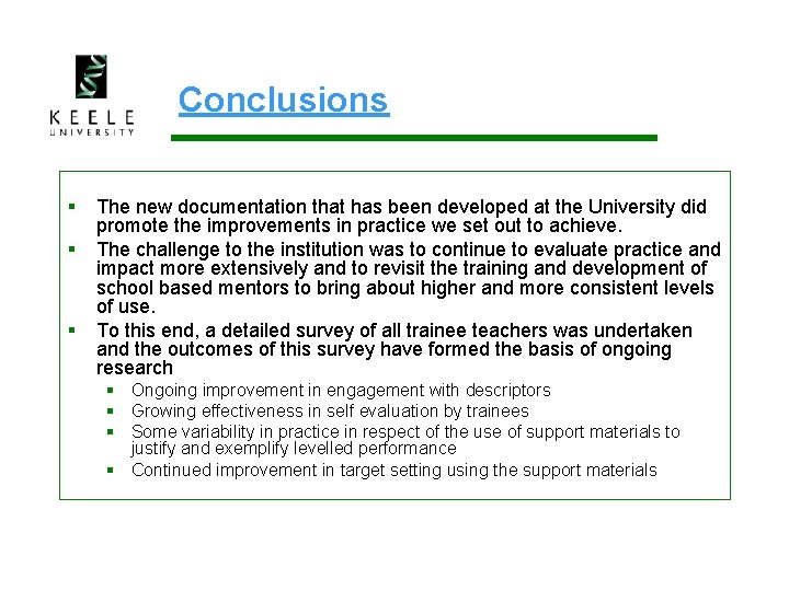 Conclusions § § § The new documentation that has been developed at the University