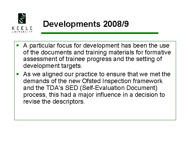 Developments 2008/9 § A particular focus for development has been the use of the