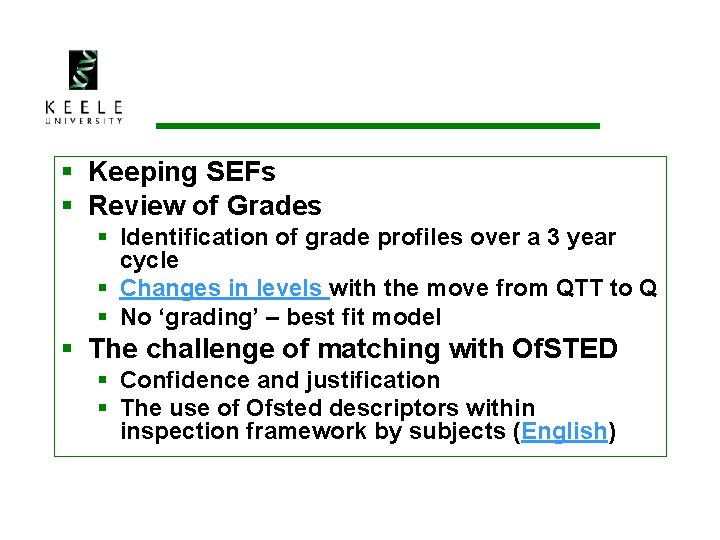 § Keeping SEFs § Review of Grades § Identification of grade profiles over a