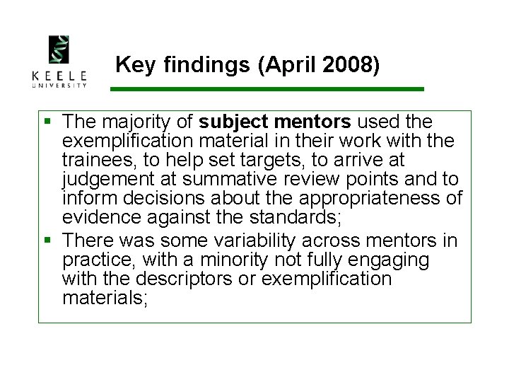 Key findings (April 2008) § The majority of subject mentors used the exemplification material