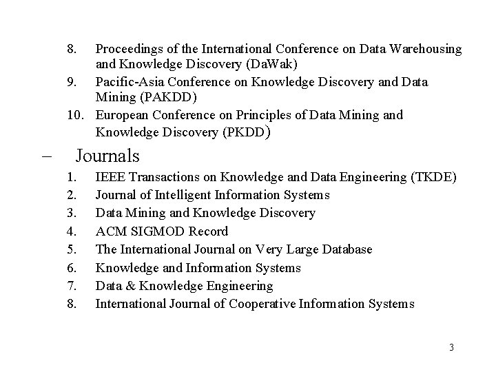 8. Proceedings of the International Conference on Data Warehousing and Knowledge Discovery (Da. Wak)
