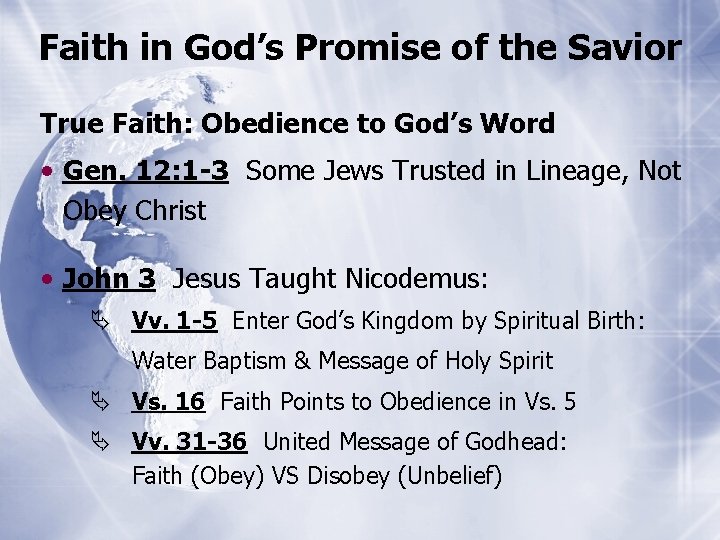 Faith in God’s Promise of the Savior True Faith: Obedience to God’s Word •