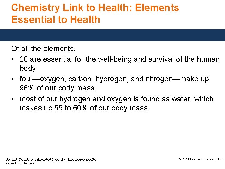 Chemistry Link to Health: Elements Essential to Health Of all the elements, • 20