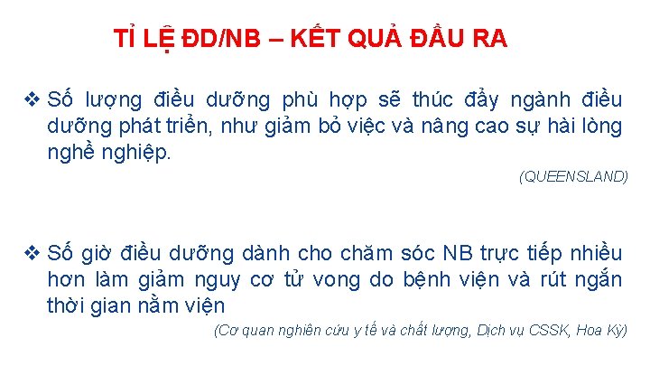 TỈ LỆ ĐD/NB – KẾT QUẢ ĐẦU RA v Số lượng điều dưỡng phù
