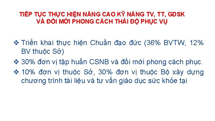 TIẾP TỤC THỰC HIỆN N NG CAO KỸ NĂNG TV, TT, GDSK VÀ ĐỔI