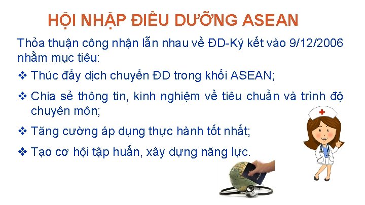 HỘI NHẬP ĐIỀU DƯỠNG ASEAN Thỏa thuận công nhận lẫn nhau về ĐD-Ký kết