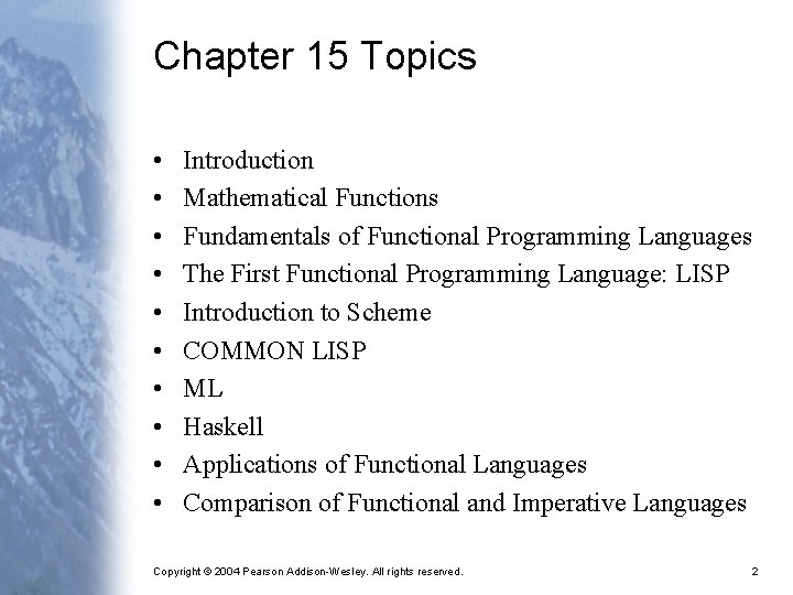 Chapter 15 Topics • • • Introduction Mathematical Functions Fundamentals of Functional Programming Languages