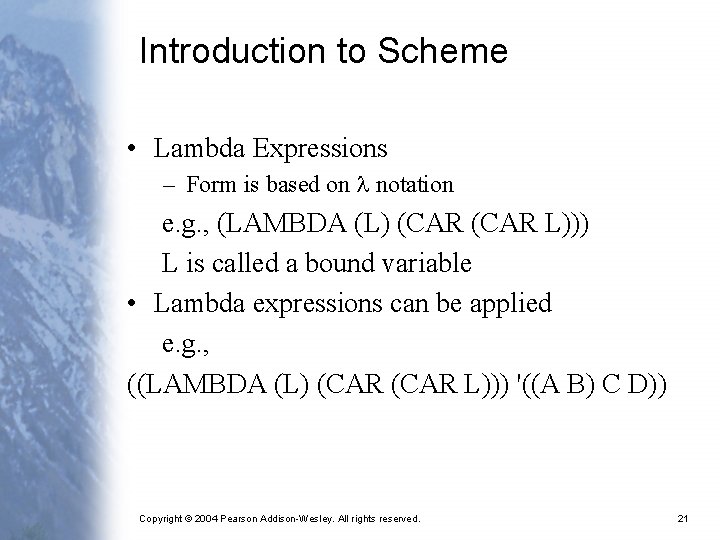 Introduction to Scheme • Lambda Expressions – Form is based on notation e. g.