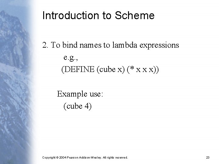 Introduction to Scheme 2. To bind names to lambda expressions e. g. , (DEFINE