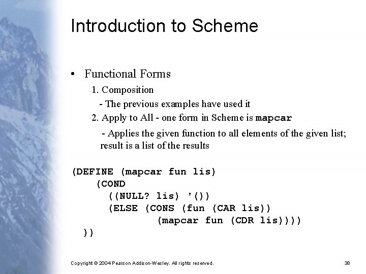 Introduction to Scheme • Functional Forms 1. Composition - The previous examples have used