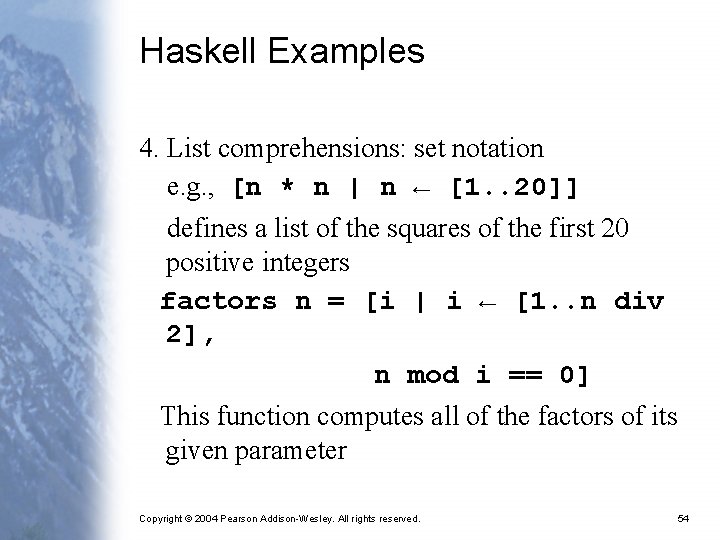 Haskell Examples 4. List comprehensions: set notation e. g. , [n * n |