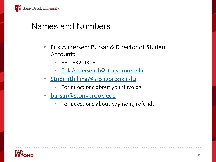 Names and Numbers • Erik Andersen: Bursar & Director of Student Accounts • 631