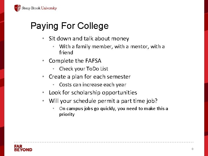 Paying For College • Sit down and talk about money • With a family
