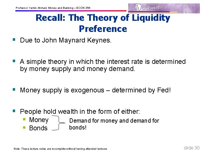 Professor Yamin Ahmad, Money and Banking – ECON 354 Recall: Theory of Liquidity Preference
