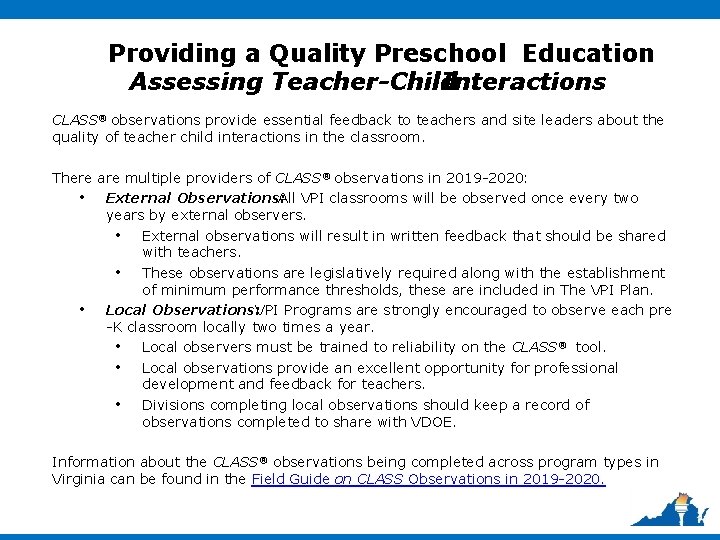 Providing a Quality Preschool Education Assessing Teacher-Child Interactions CLASS® observations provide essential feedback to