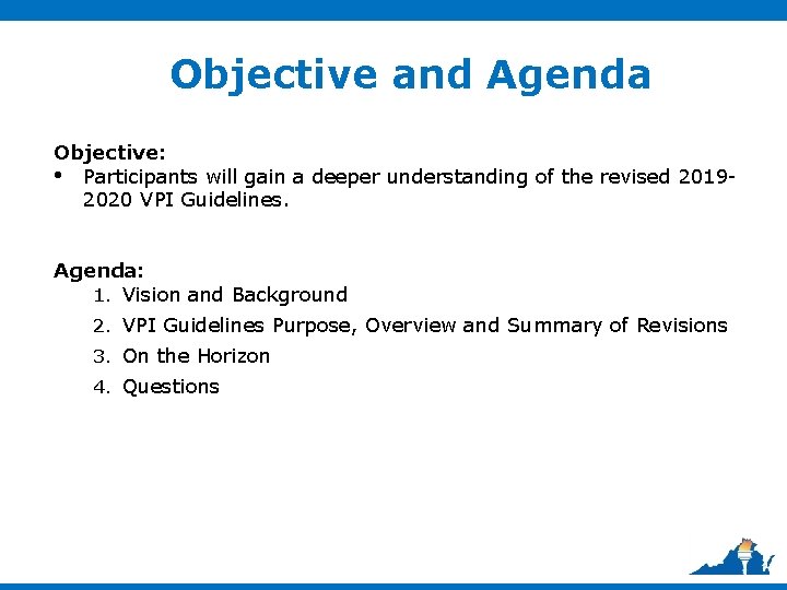 Objective and Agenda Objective: • Participants will gain a deeper understanding of the revised