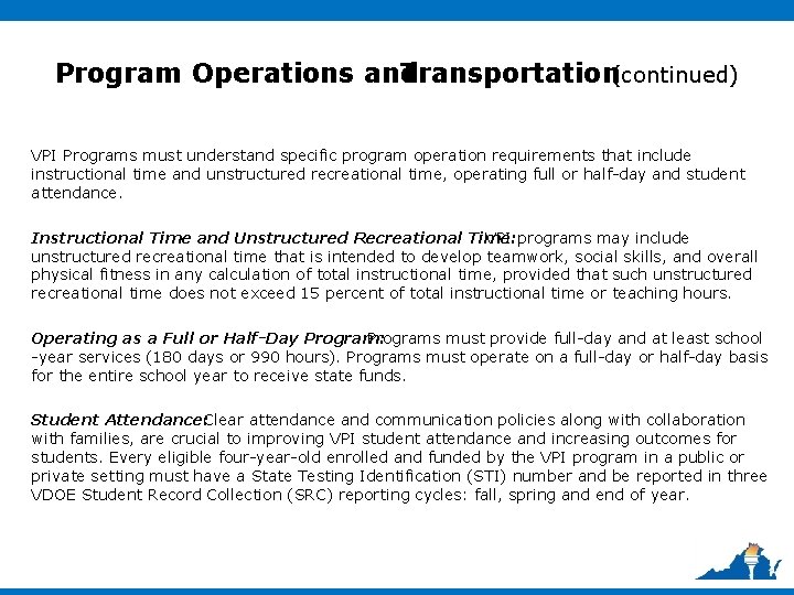 Program Operations and Transportation(continued) VPI Programs must understand specific program operation requirements that include