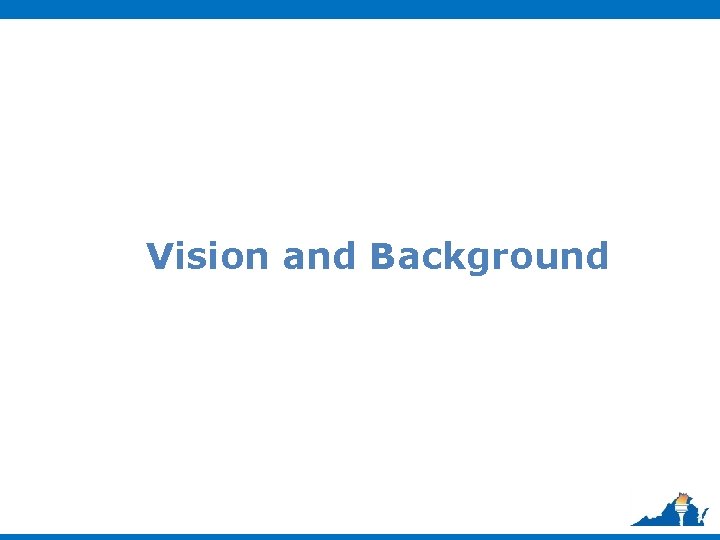 Vision and Background 