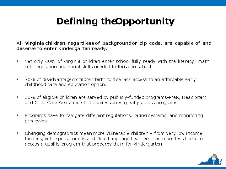 Defining the. Opportunity All Virginia children, regardless of background or zip code, are capable