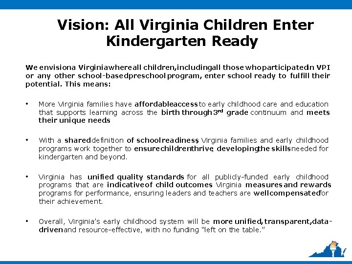 Vision: All Virginia Children Enter Kindergarten Ready We envisiona Virginiawhere all children, includingall those
