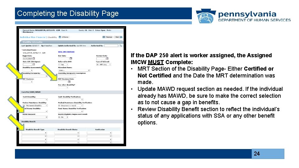 Completing the Disability Page If the DAP 250 alert is worker assigned, the Assigned