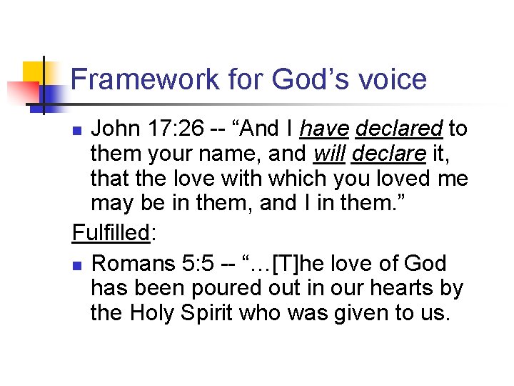 Framework for God’s voice John 17: 26 -- “And I have declared to them