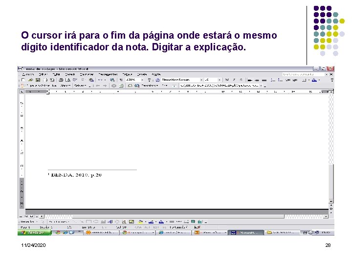 O cursor irá para o fim da página onde estará o mesmo dígito identificador