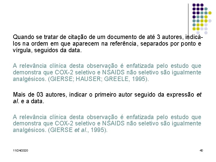  Quando se tratar de citação de um documento de até 3 autores, indicálos