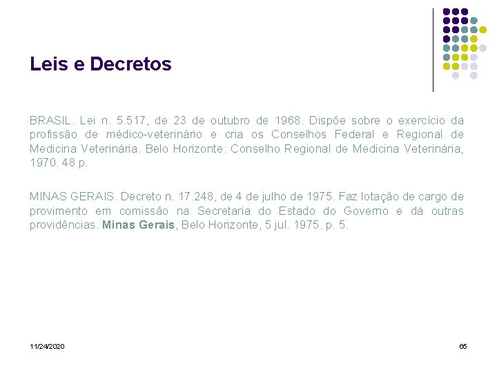 Leis e Decretos BRASIL. Lei n. 5. 517, de 23 de outubro de 1968.