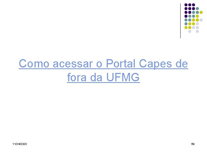 Como acessar o Portal Capes de fora da UFMG 11/24/2020 69 