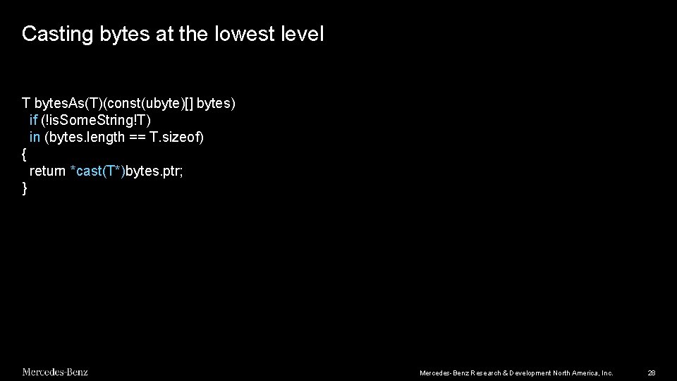 Casting bytes at the lowest level T bytes. As(T)(const(ubyte)[] bytes) if (!is. Some. String!T)