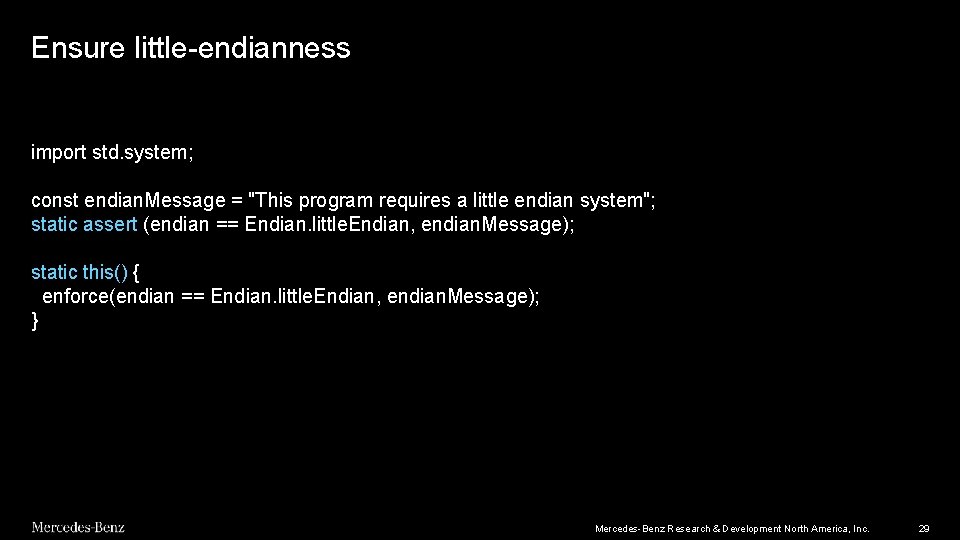 Ensure little-endianness import std. system; const endian. Message = "This program requires a little Ensure little-endianness import std. system; const endian. Message = "This program requires a little