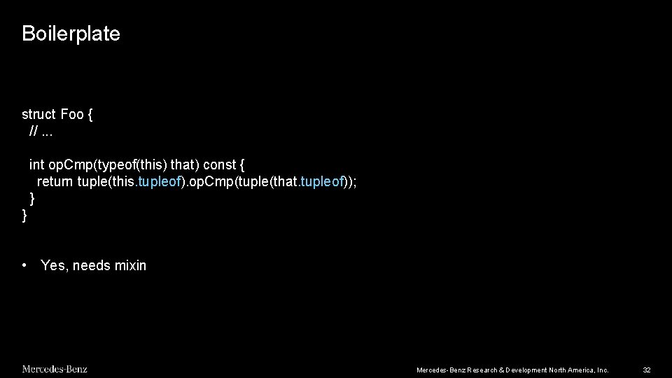Boilerplate struct Foo { //. . . int op. Cmp(typeof(this) that) const { return Boilerplate struct Foo { //. . . int op. Cmp(typeof(this) that) const { return