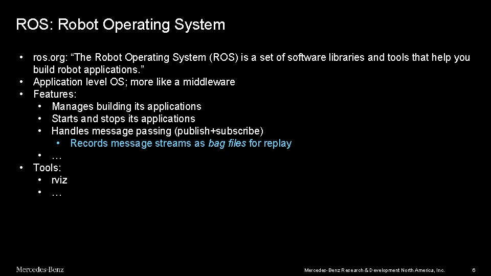 ROS: Robot Operating System • ros. org: “The Robot Operating System (ROS) is a ROS: Robot Operating System • ros. org: “The Robot Operating System (ROS) is a