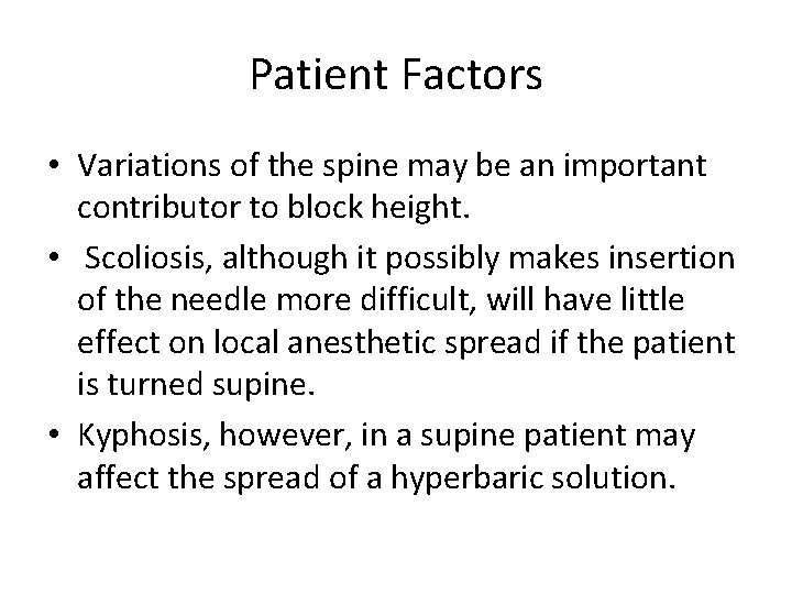 Patient Factors • Variations of the spine may be an important contributor to block