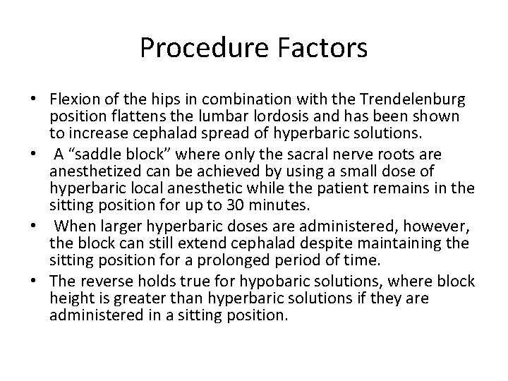 Procedure Factors • Flexion of the hips in combination with the Trendelenburg position flattens