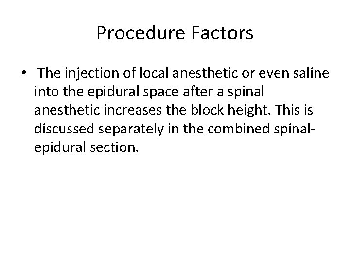Procedure Factors • The injection of local anesthetic or even saline into the epidural