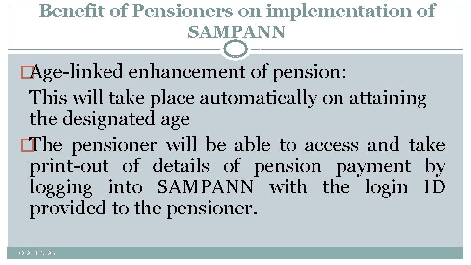 Benefit of Pensioners on implementation of SAMPANN �Age-linked enhancement of pension: This will take
