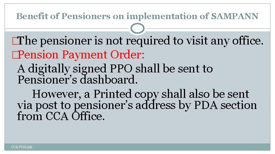Benefit of Pensioners on implementation of SAMPANN �The pensioner is not required to visit