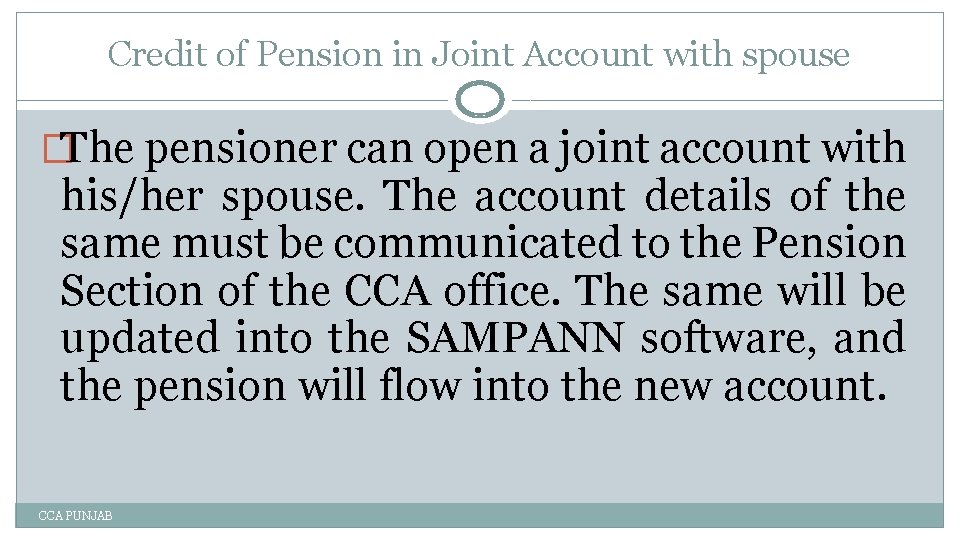 Credit of Pension in Joint Account with spouse �The pensioner can open a joint