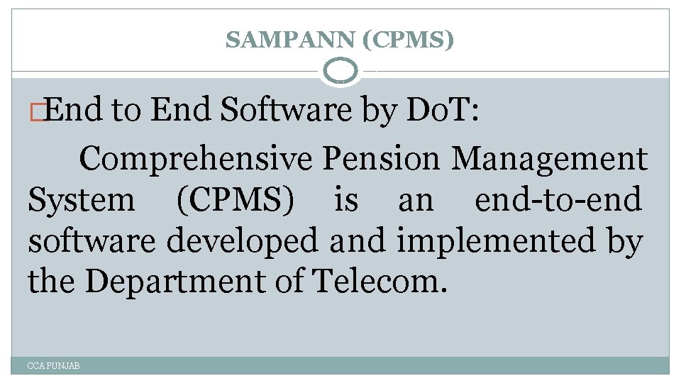 SAMPANN (CPMS) �End to End Software by Do. T: Comprehensive Pension Management System (CPMS)