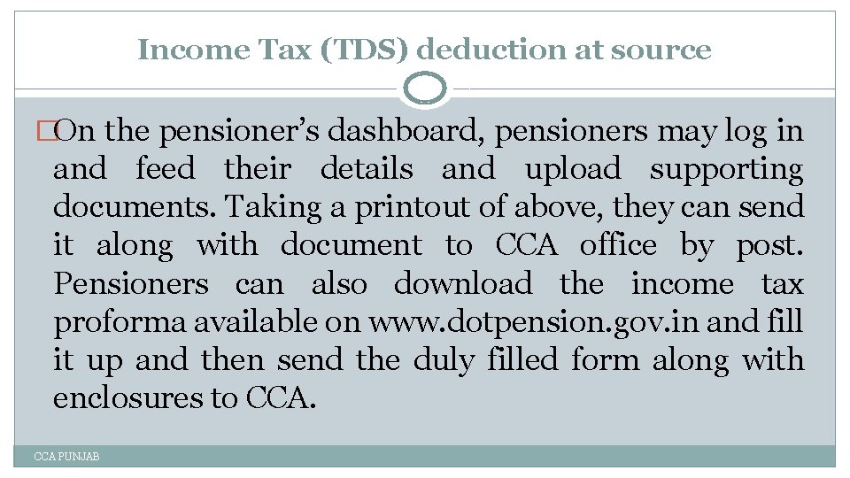 Income Tax (TDS) deduction at source �On the pensioner’s dashboard, pensioners may log in