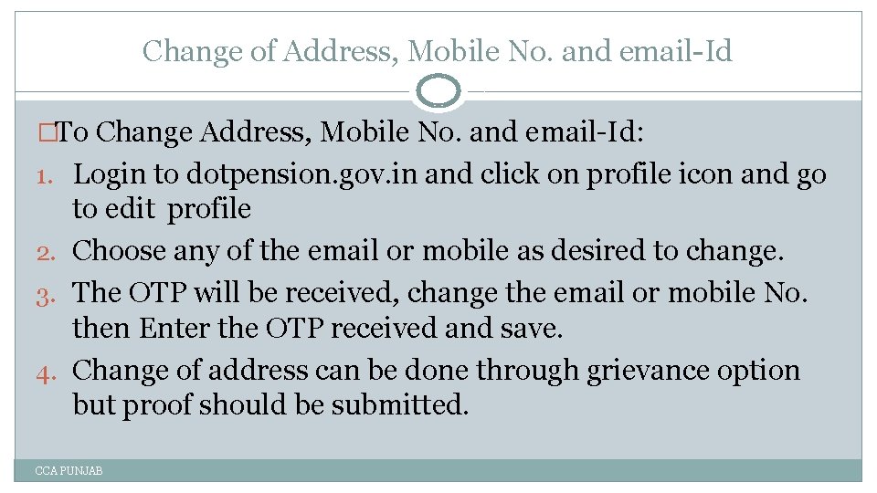 Change of Address, Mobile No. and email-Id �To Change Address, Mobile No. and email-Id: