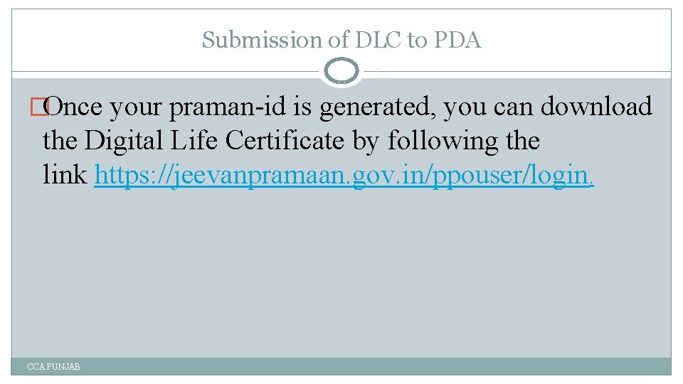 Submission of DLC to PDA �Once your praman-id is generated, you can download the