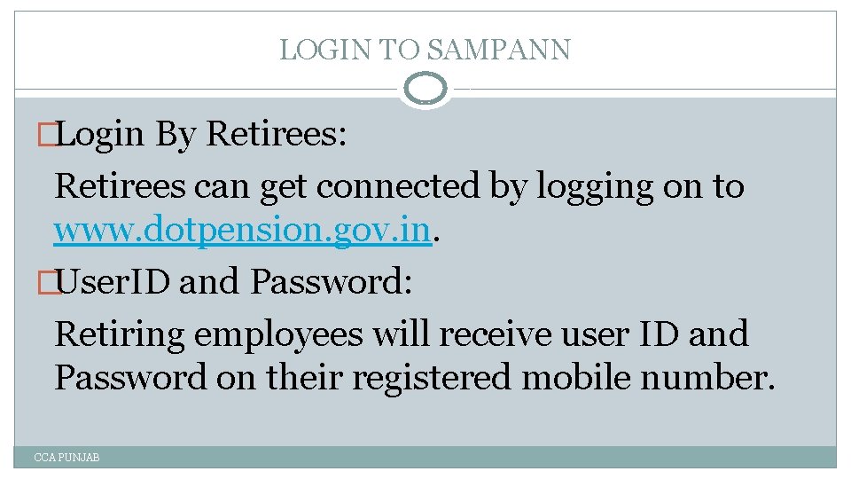 LOGIN TO SAMPANN �Login By Retirees: Retirees can get connected by logging on to